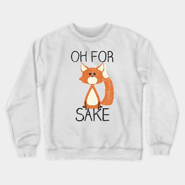 Oh For Fox Sake (Variant) Crewneck Sweatshirt by huckblade